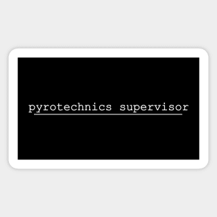 pyrotechnics supervisor Sticker